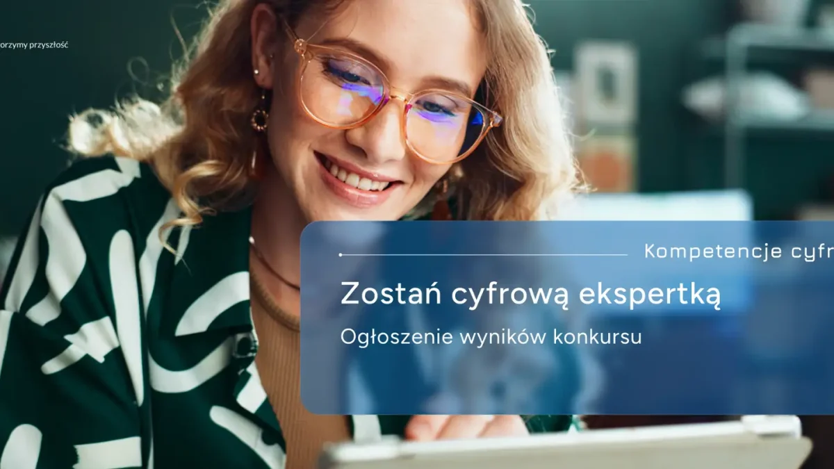 Cztery projekty z dofinansowaniem w konkursie „Zostań cyfrową ekspertką”