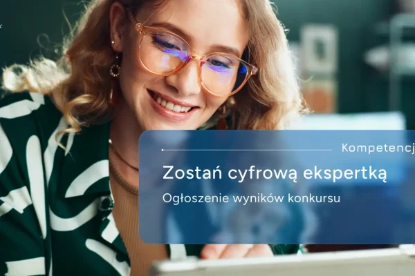 Cztery projekty z dofinansowaniem w konkursie „Zostań cyfrową ekspertką”