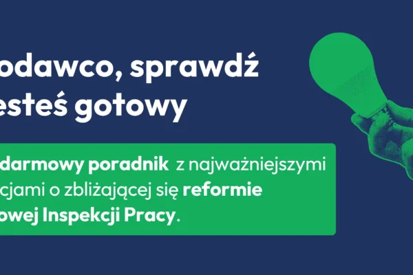 Nowy poradnik dla pracodawców: jak przygotować się do reformy Państwowej Inspekcji Pracy?