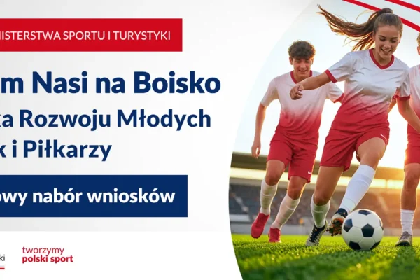 Dodatkowy nabór wniosków w programie „Nasi na Boisko” – 7,5 mln zł na rozwój młodych piłkarzy