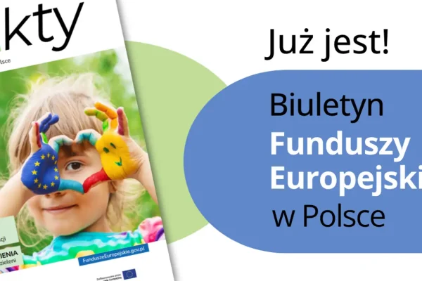 Fundusze Europejskie w działaniu – biuletyn eFEkty pokazuje realne zmiany