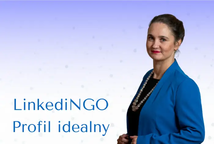 LinkedIn dla NGO: Jak zbudować skuteczny profil osobisty?