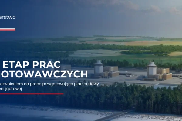 Elektrownia jądrowa: kluczowe pozwolenie na drugi etap prac przygotowawczych