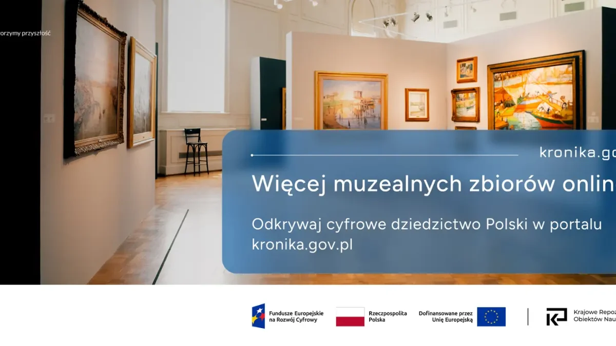 10 nowych muzeów dołączy do portalu kronika.gov.pl – rusza KRONIK@ 2.0