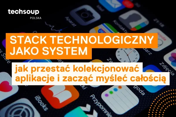 Stack technologiczny jako system – jak przestać kolekcjonować aplikacje i zacząć myśleć całością