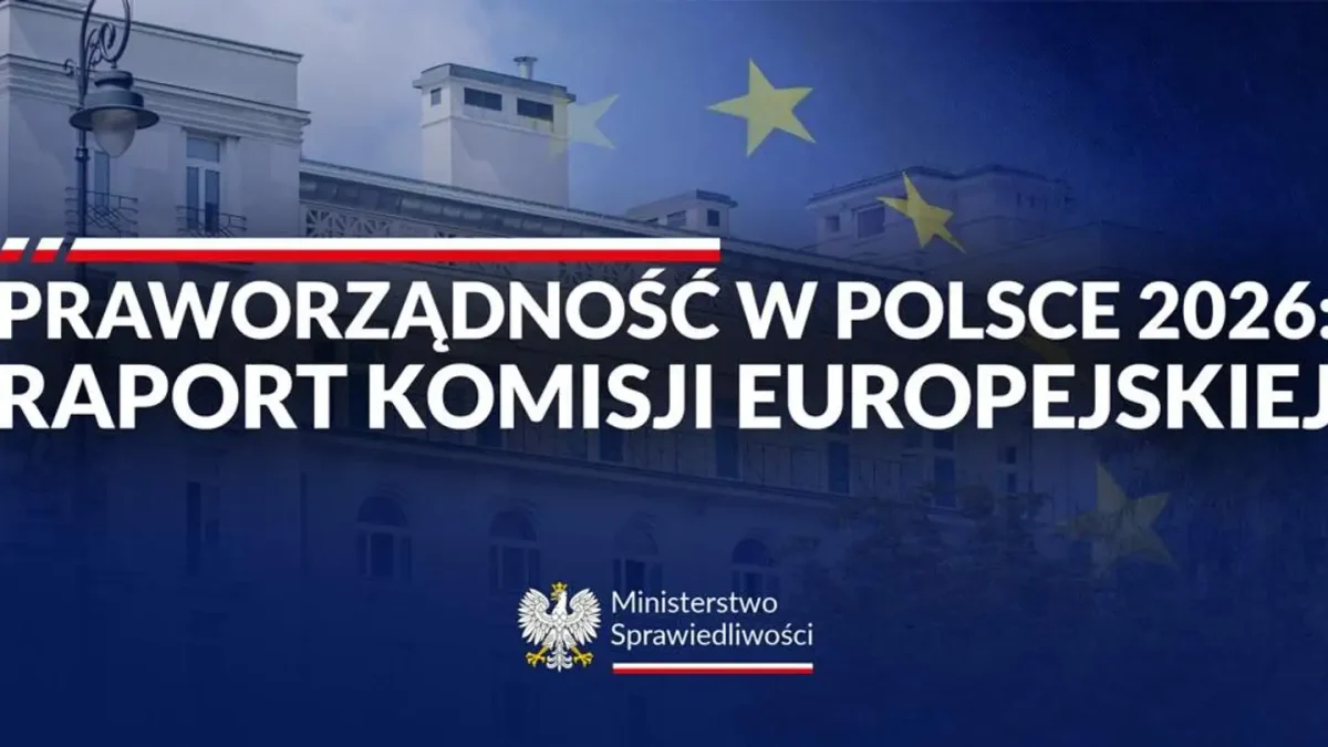 Raport KE 2026: Polska odbudowuje praworządność, ale przed nami wyzwania