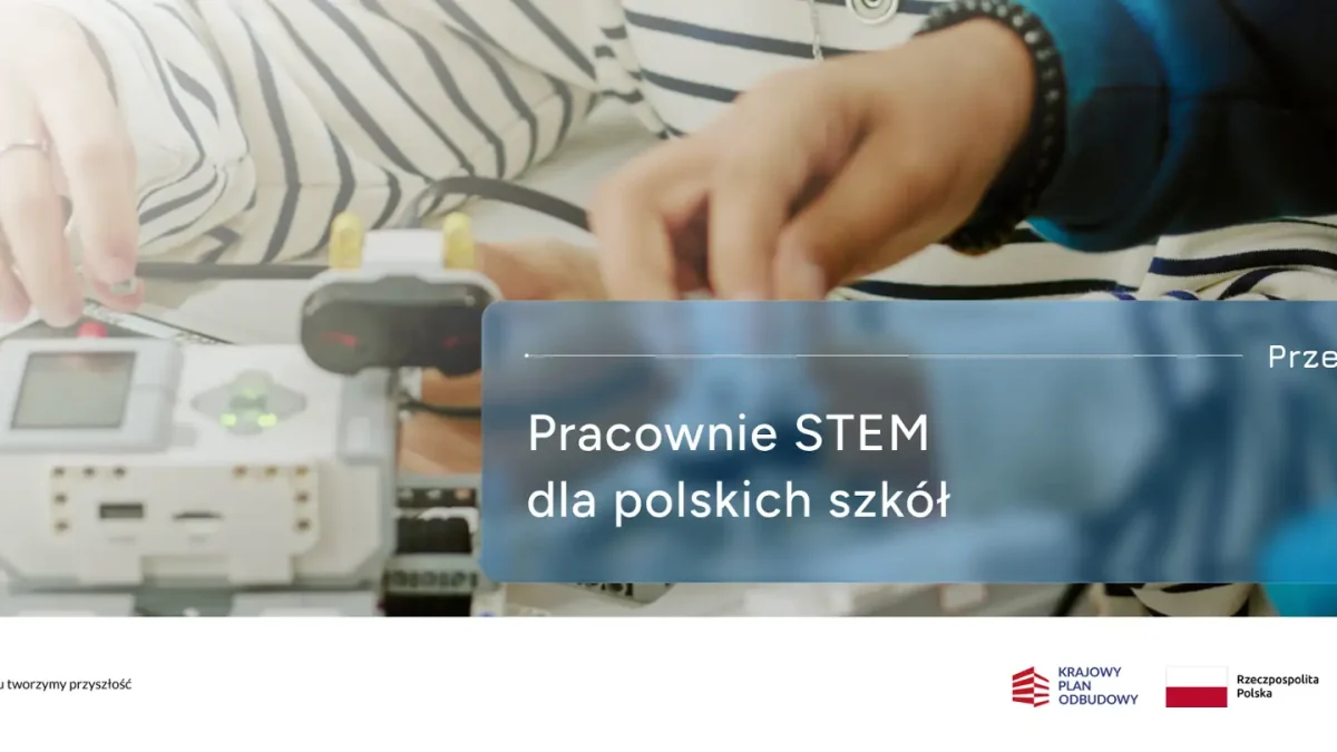 Pracownie STEM za 185 mln zł: otwarto oferty na dostawę sprzętu do szkół